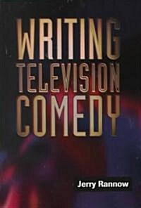Writing Television Comedy (Paperback)