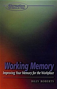 Working Memory: Improving Your Memory for the Workplace (Paperback)