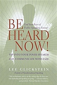 [중고] Be Heard Now!: End Your Fear of Public Speaking Forever (Paperback)