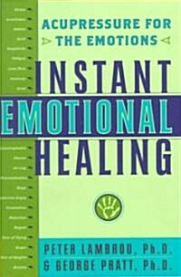 Instant Emotional Healing: Acupressure for the Emotions (Hardcover)