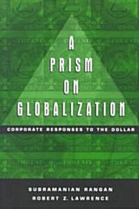 A Prism on Globalization: Corporate Responses to the Dollar (Paperback)