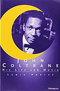 John Coltrane: His Life and Music (Paperback)