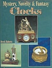 Mystery, Novelty, & Fantasy Clocks (Hardcover)