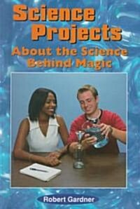 Science Projects About the Science Behind Magic (Library)