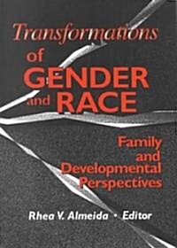 Transformations of Gender and Race: Family and Developmental Perspectives (Paperback)