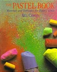 The Pastel Book: Materials and Techniques for Todays Artist (Paperback)