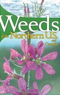 Weeds of the Northern U. S. & Canada (Paperback)