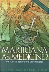 Marijuana as Medicine?: The Science Beyond the Controversy (Paperback)