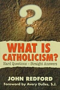 What Is Catholicism? (Paperback)
