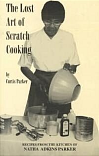 Lost Art of Scratch Cooking (Paperback)