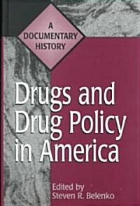 Drugs and Drug Policy in America: A Documentary History (Hardcover)