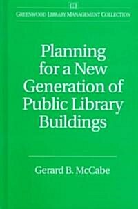 Planning for a New Generation of Public Library Buildings (Hardcover)