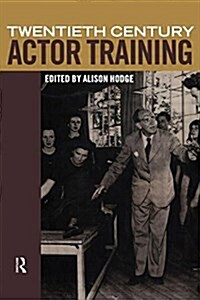 Twentieth Century Actor Training (Paperback)