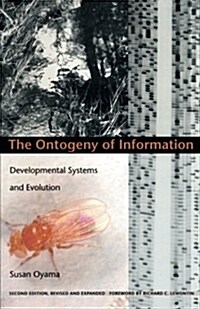 The Ontogeny of Information: Developmental Systems and Evolution (Paperback, 2, Revised)