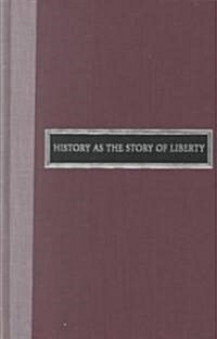 History as the Story of Liberty (Hardcover)