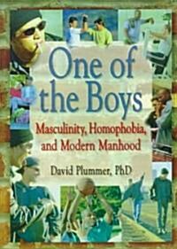 One of the Boys: Masculinity, Homophobia, and Modern Manhood (Paperback)