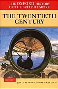 The Oxford History of the British Empire: Volume IV: The Twentieth Century (Hardcover)