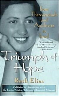 Triumph of Hope: From Theresienstadt and Auschwitz to Israel (Paperback)