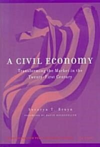 A Civil Economy: Transforming the Marketplace in the Twenty-First Century (Paperback)
