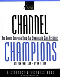 [중고] Channel Champions: How Leading Companies Build New Strategies to Serve Customers (Hardcover)