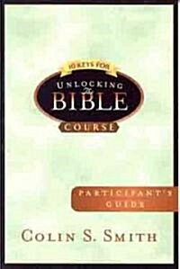 10 Keys for Unlocking the Bible Participants Guide (Paperback)