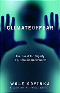 Climate of Fear: Climate of Fear: The Quest for Dignity in a Dehumanized World (Paperback)