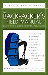 The Backpackers Field Manual, Revised and Updated: A Comprehensive Guide to Mastering Backcountry Skills (Paperback, Revised and Upd)