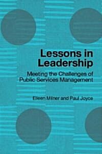 Lessons in Leadership : Meeting the Challenges of Public Service Management (Paperback)