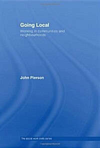 Going Local : Working in Communities and Neighbourhoods (Paperback)