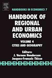 Handbook of Regional and Urban Economics: Cities and Geography Volume 4 (Hardcover)