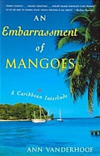 An Embarrassment of Mangoes: A Caribbean Interlude (Paperback)