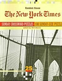 The New York Times Sunday Crossword Puzzles, Volume 25 (Paperback)