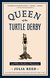 Queen of the Turtle Derby and Other Southern Phenomena: Includes New Essays Published for the First Time (Paperback)