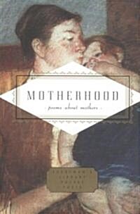 Motherhood: Poems about Mothers (Hardcover)