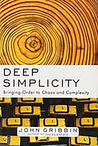 [중고] Deep Simplicity: Bringing Order to Chaos and Complexity (Hardcover)