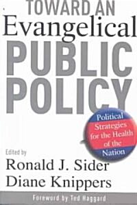 Toward An Evangelical Public Policy (Paperback)