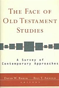 The Face of Old Testament Studies: A Survey of Contemporary Approaches (Paperback)