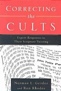 Correcting the Cults: Expert Responses to Their Scripture Twisting (Paperback)