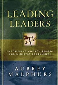 Leading Leaders: Empowering Church Boards for Ministry Excellence (Paperback)