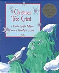 The Christmas Tree Cried (Hardcover)