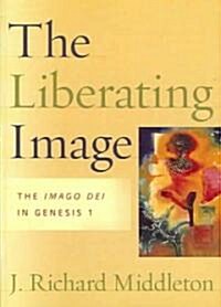 The Liberating Image: The Imago Dei in Genesis 1 (Paperback)