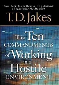 The Ten Commandments Of Working In A Hostile Environment (Hardcover)