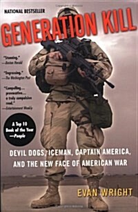 Generation Kill: Devil Dogs, Iceman, Captain America, and the New Face of American War (Paperback)