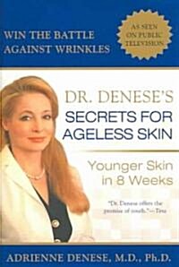 Dr. Deneses Secrets For Ageless Skin (Hardcover)