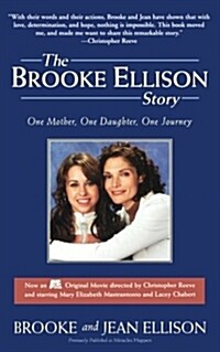 The Brooke Ellison Story: One Mother, One Daughter, One Journey (Paperback)