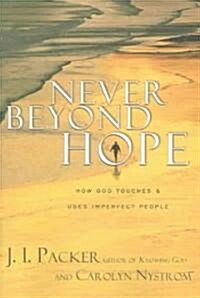 Never Beyond Hope: How God Touches & Uses Imperfect People (Paperback)