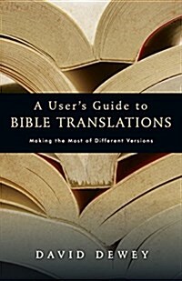 A Users Guide to Bible Translations (Paperback)