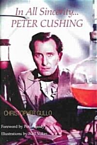 In All Sincerity, Peter Cushing (Hardcover)