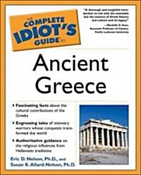 The Complete Idiots Guide To Ancient Greece (Paperback)