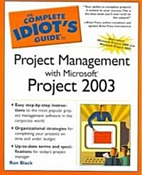 The Complete Idiots Guide To Project Management With Microsoft Project 2003 (Paperback)